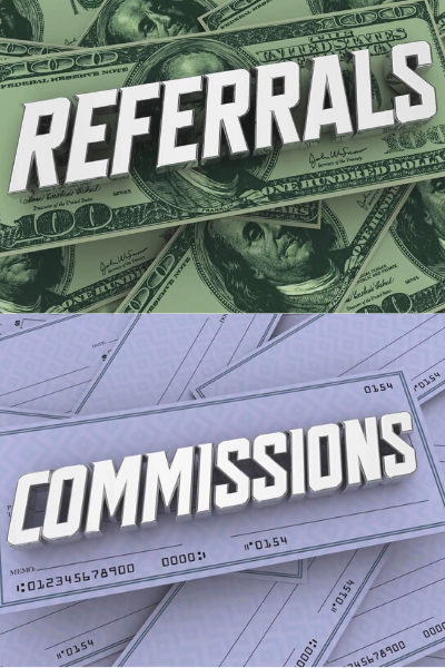 Referrals and Commissions The right referrals lead to commissions.